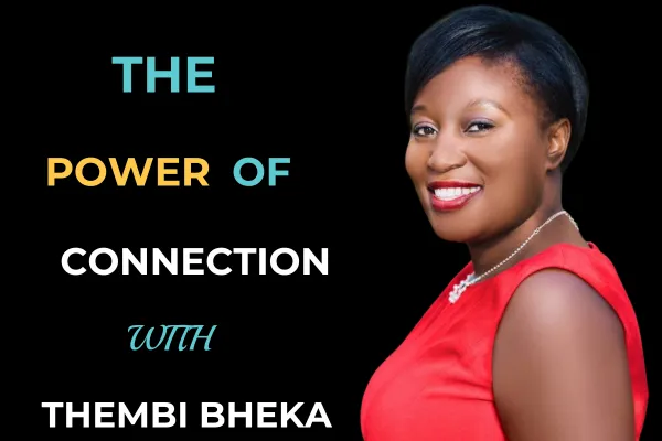 The Power Of Connection With Thembi Bheka