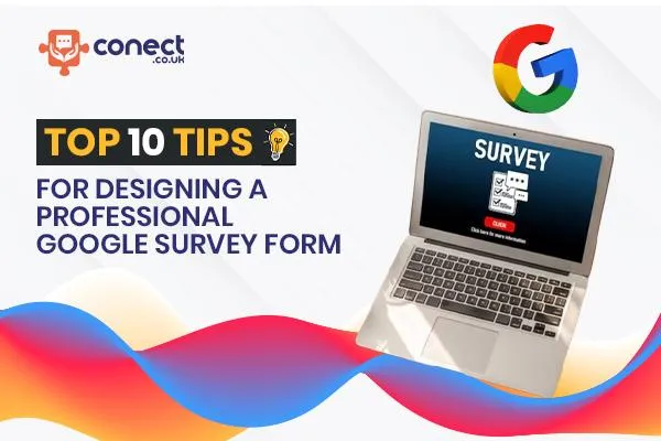 Top 10 Tips for Designing a Professional Google Survey Form