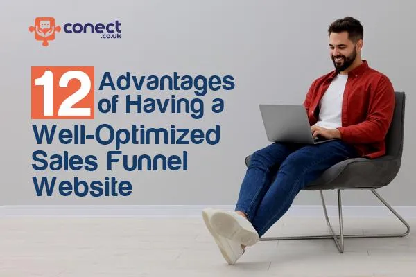 Top 12 Advantages of Having a Well-Optimized Sales Funnel Website