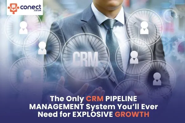 The Only CRM Pipeline Management System You’ll Ever Need for Explosive Growth