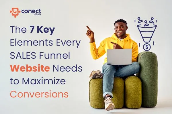 The 7 Key Elements Every Sales Funnel Website Needs to Maximize Conversions