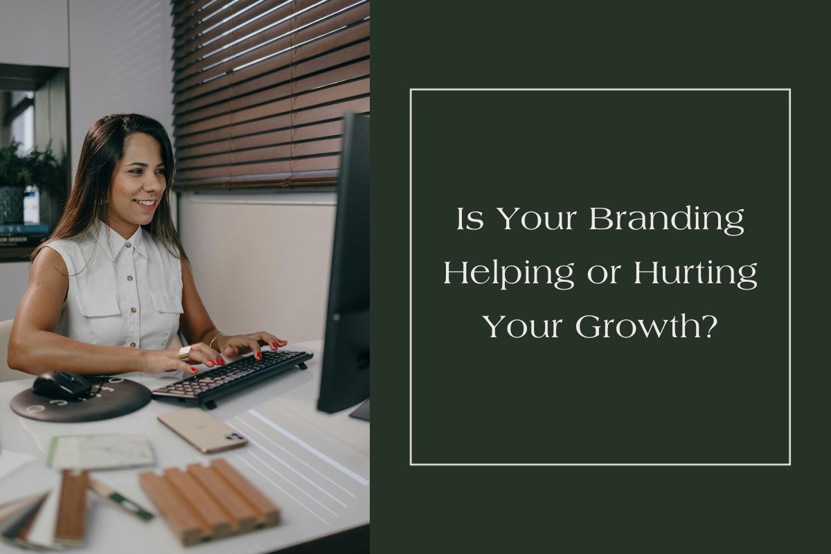 How to Know If Your Branding is Helping or Hurting Your Growth