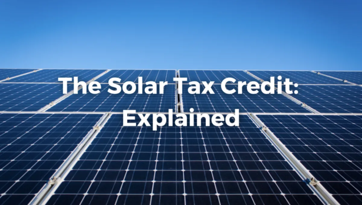 Federal Solar Tax Credit: A Smart Home Investment