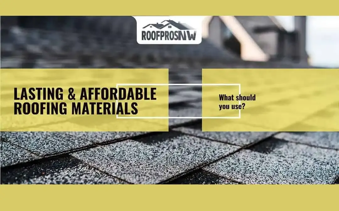 Close-up of asphalt shingles on a roof with bold text overlay reading 'Lasting & Affordable Roofing Materials' and a background image of roof construction in progress.