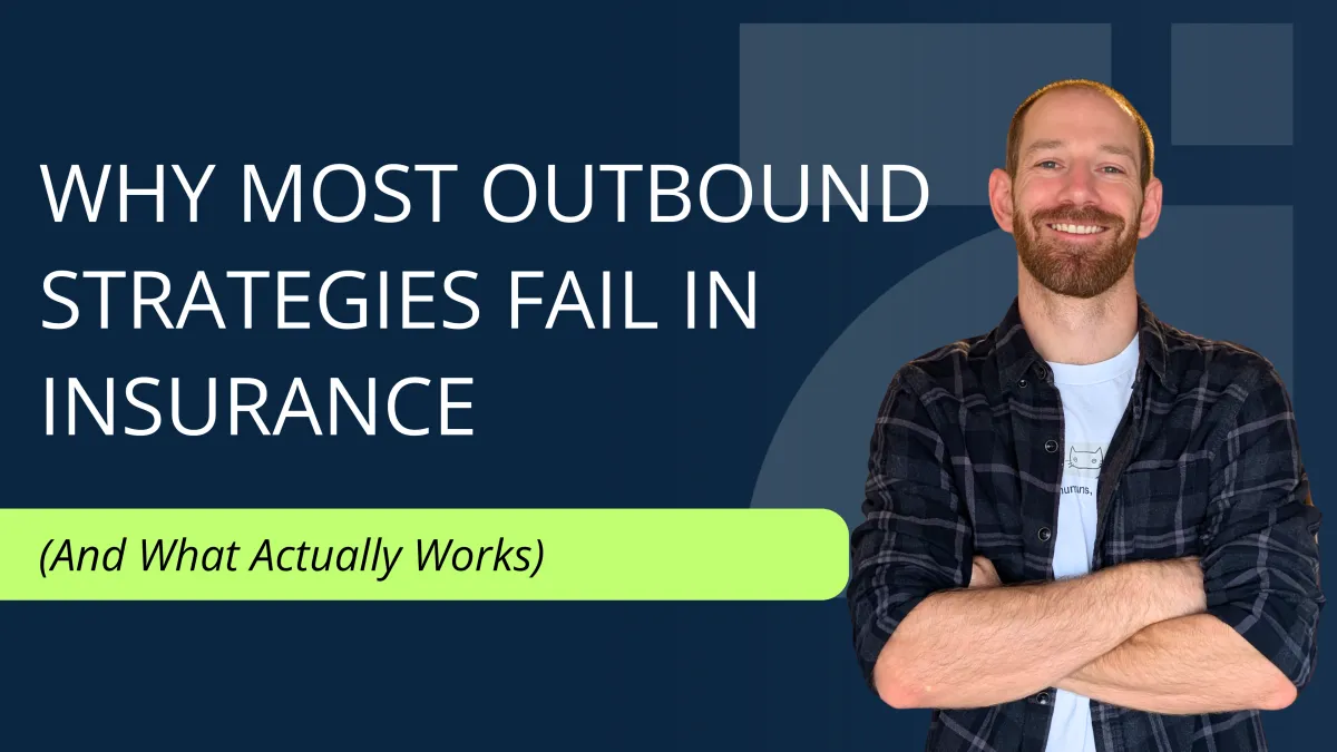 Why Most Outbound Strategies Fail in Insurance (And What Actually Works)
