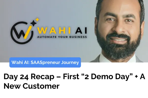 Day 24 Recap – First “2 Demo Day” + A New Customer 