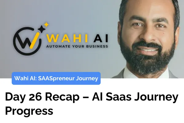 Day 26 Recap – AI Saas Journey Progress