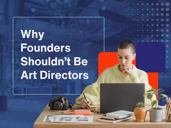 The Rise of Creative Ops: Why Founders Shouldn’t Be Art Directors