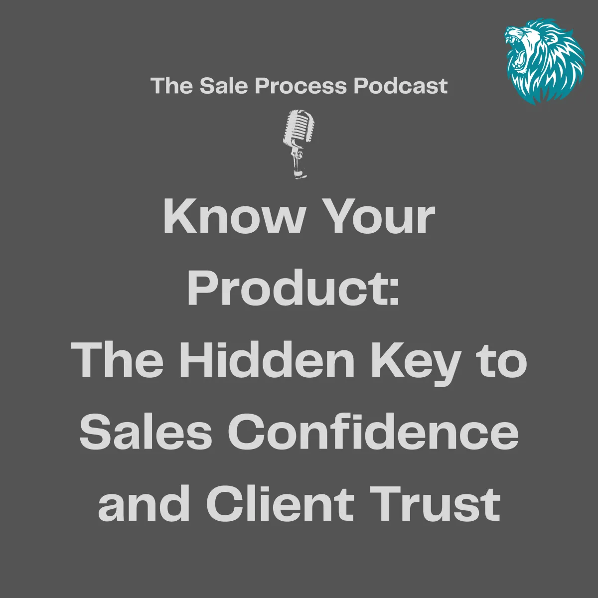 Know Your Product: The Hidden Key to Sales Confidence and Client Trust