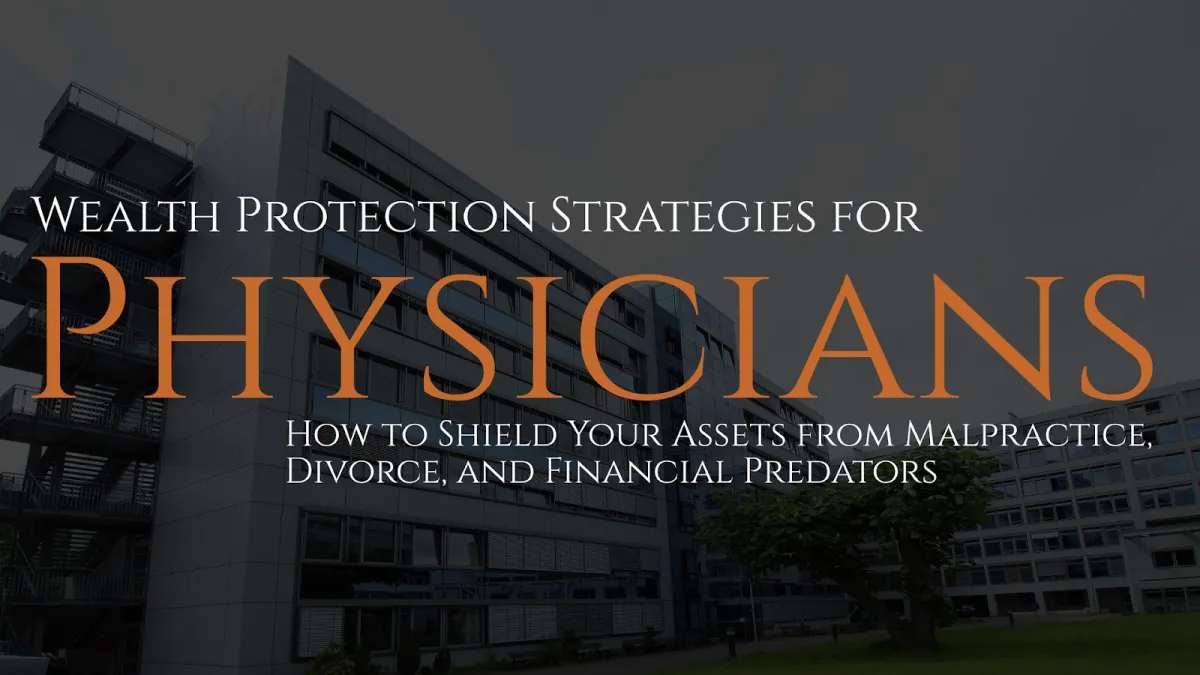 Wealth Management for Doctors: Asset Protection Strategy