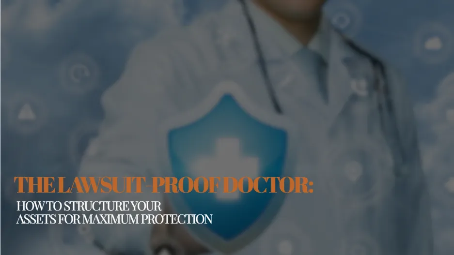 Image of a doctor holding a shield symbol, representing how to structure assets for lawsuit protection as a doctor to ensure maximum financial security.