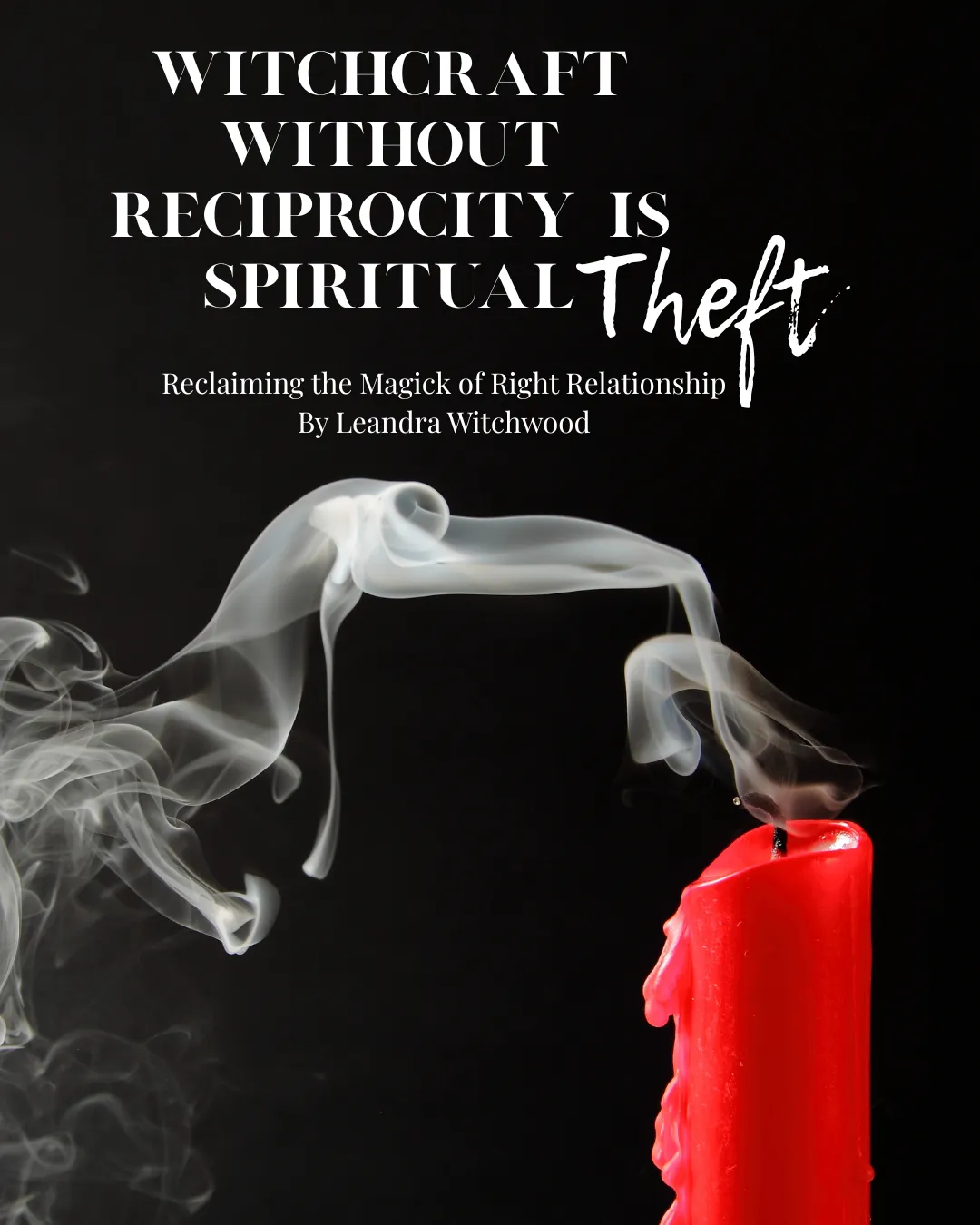 Witchcraft Without Reciprocity is Spiritual Theft