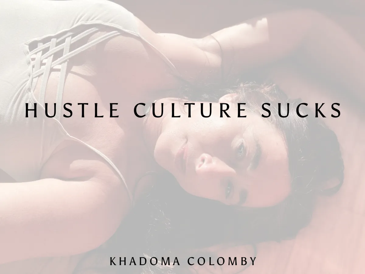 Hustle culture sucks