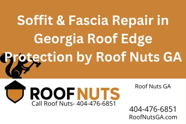 Soffit & Fascia Repair in Georgia | Roof Edge Restoration by Roof Nuts GA