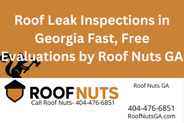Roof Leak Inspections in Georgia | Fast, Free Evaluations by Roof Nuts GA
