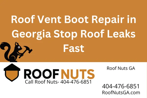 Roof Vent Boot Repair in Georgia | Stop Roof Leaks Fast
