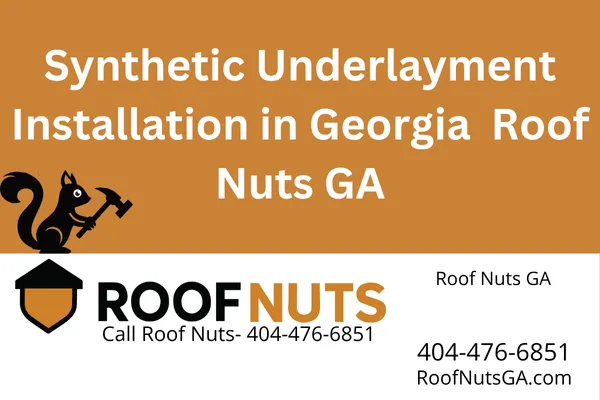 Synthetic Underlayment Installation in Georgia | Roof Nuts GA