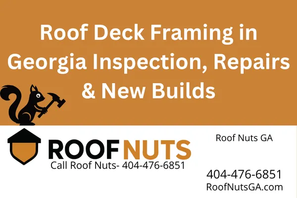 Learn why roof deck framing is critical to your home's roof. Roof Nuts explains the structure, materials, and warning signs Georgia homeowners should watch for. Call 404-476-6851.