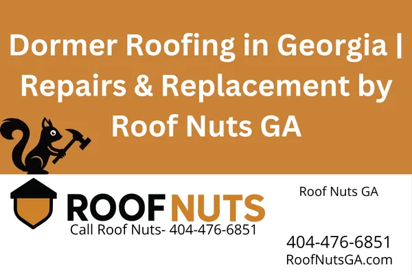 Dormer Roofing in Georgia | Repairs & Replacement by Roof Nuts GA