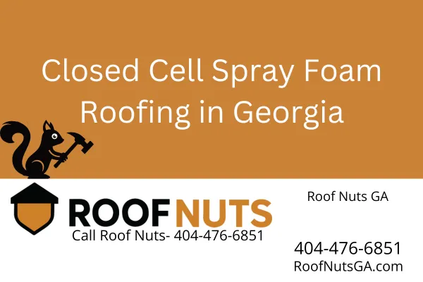 Closed Cell Spray Foam Roofing in Georgia