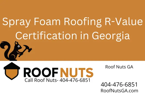 Ensure your spray foam roof meets Georgia code with certified R-value reports. Roof Nuts installs insulated, energy-efficient roofing backed by documentation. Call 404-476-6851.