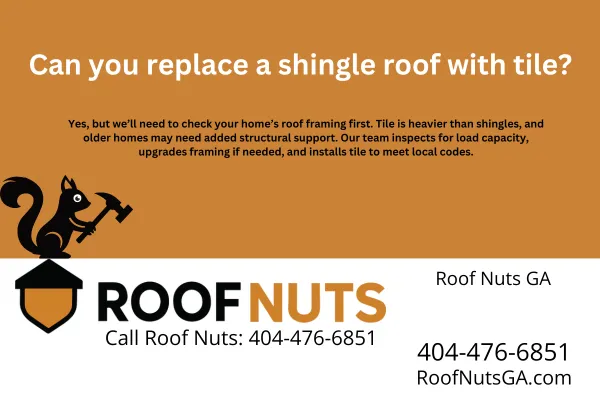 Yes, you can replace a shingle roof with tile in Georgia. Learn what structural upgrades may be needed, and how Roof Nuts ensures your home is ready for tile.