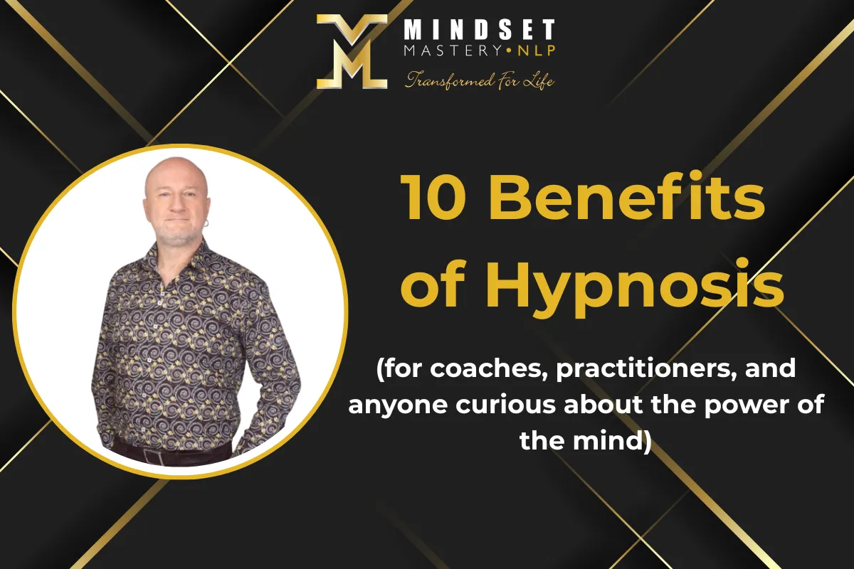 10 Benefits of Hypnosis | Modern Hypnosis Training for Coaches & Practitioners