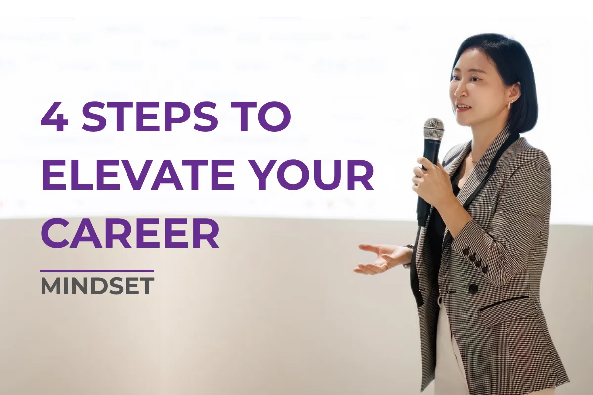 4 Steps to Elevate Your Career——By Showing What You’re Already Doing
