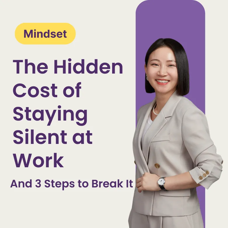 The Hidden Cost of Staying Silent at Work — and 3 Steps to Break It.