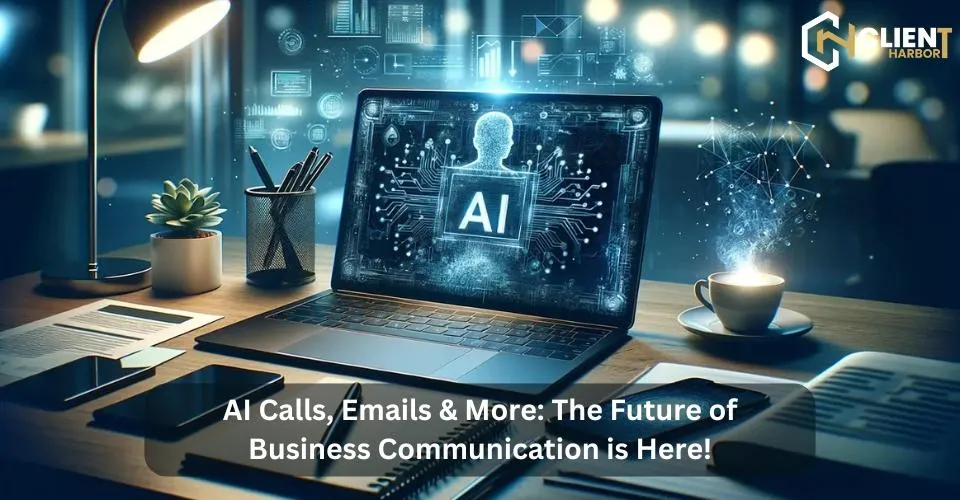 AI Calls, Emails & More: The Future of Business Communication is Here!