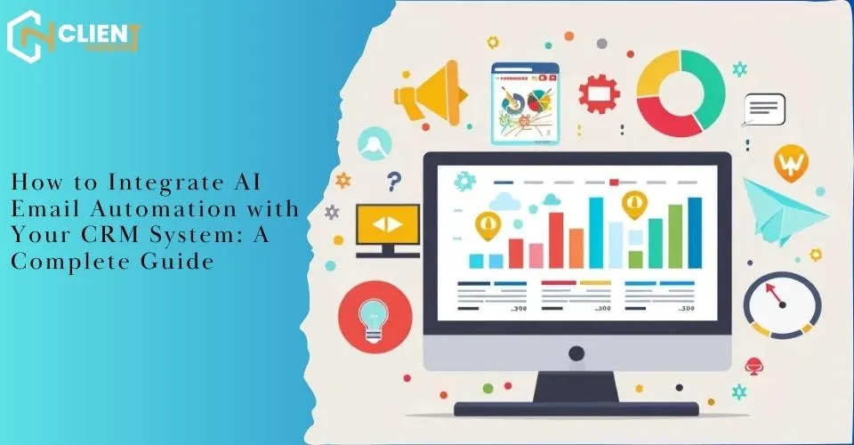 How to Integrate AI Email Automation with Your CRM System: A Complete Guide