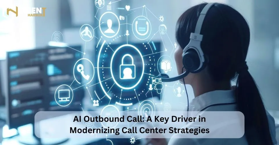 AI Outbound Call: A Key Driver in Modernizing Call Center Strategies