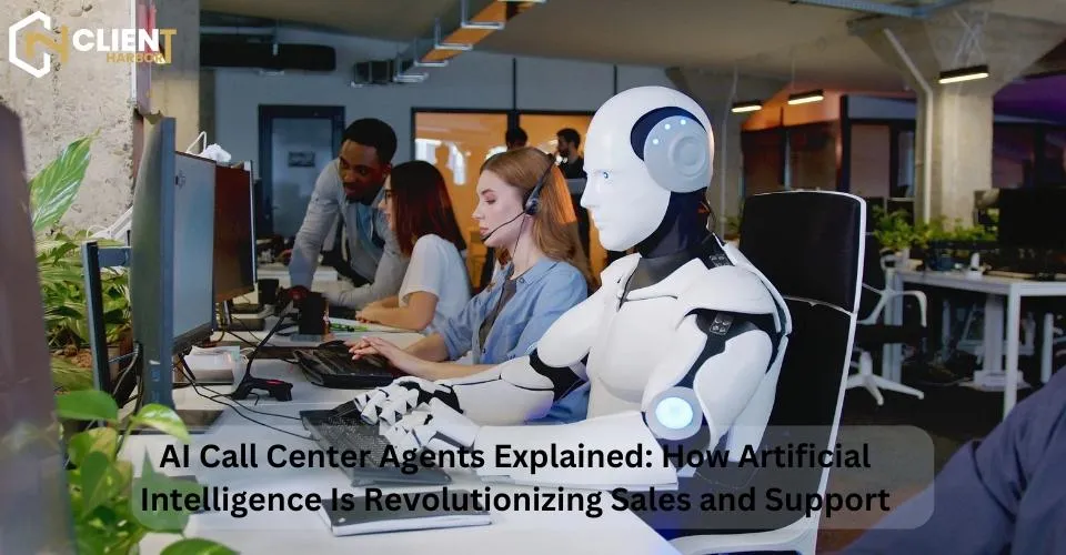 AI Call Center Agents Explained: How Artificial Intelligence Is Revolutionizing Sales and Support