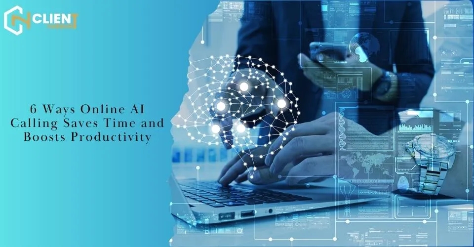 6 Ways Online AI Calling Saves Time and Boosts Productivity