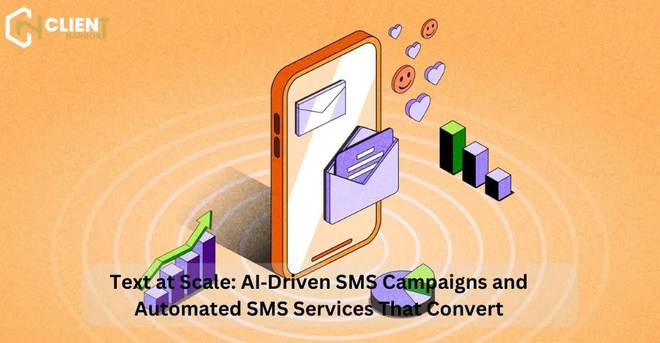 Text at Scale: AI‑Driven SMS Campaigns and Automated SMS Services That Convert
