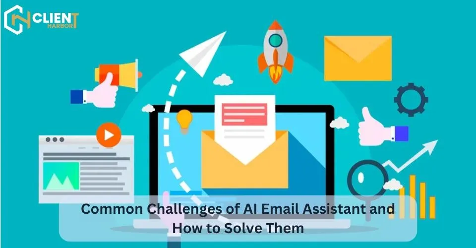 Common Challenges of AI Email Assistant and How to Solve Them