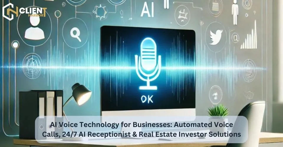AI Voice Technology for Businesses: Automated Voice Calls, 24/7 AI Receptionist & Real Estate Investor Solutions
