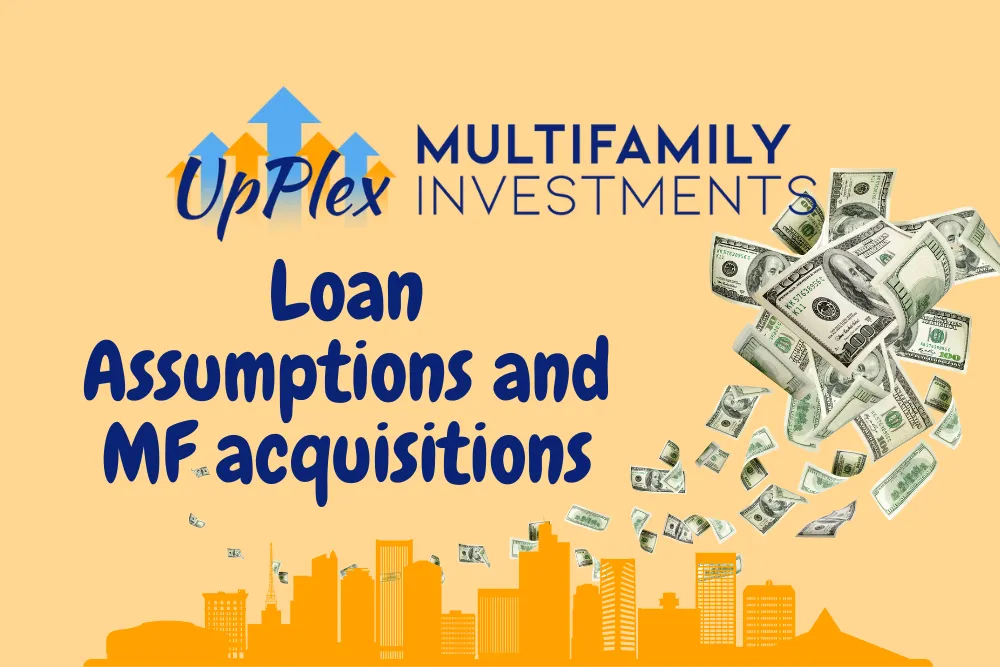 Loan Assumptions and Multifamily Acquisitions