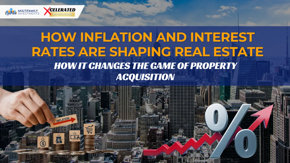 How Inflation and Interest Rates Are Shaping Real Estate: Why 2025 Is the Best Time to Start Investing