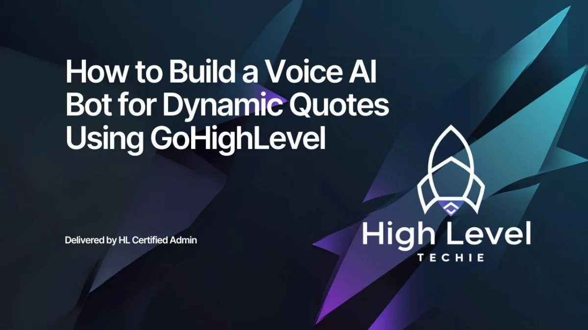 How to Build a Voice AI Bot for Dynamic Quotes Using GoHighLevel