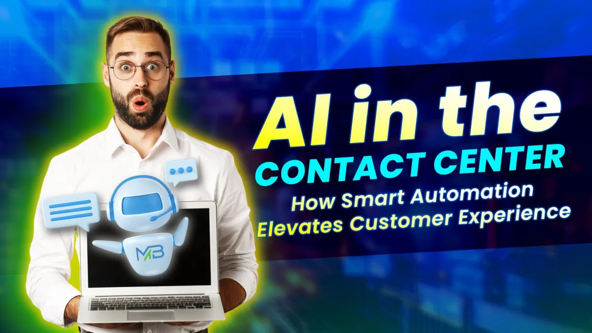 AI in the Contact Center: How Smart Automation Elevates Customer Experience