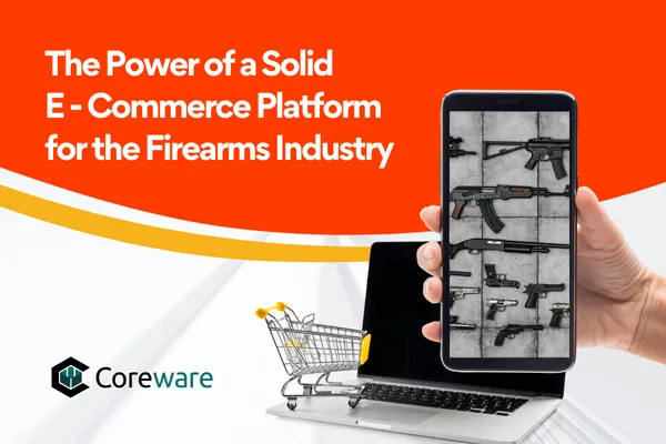 The Power of a Solid E-Commerce Platform for the Firearms Industry