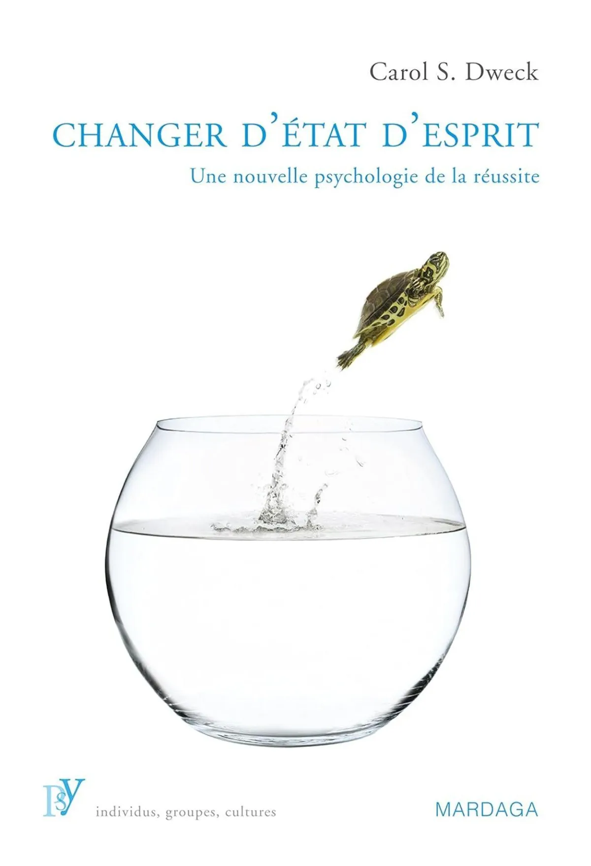 Changer d’état d’esprit - Carol S. Dweck PhD
