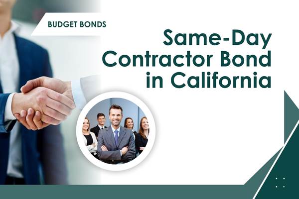 How Fast Can I Get a Contractor Bond in California? Same-Day Processing Explained