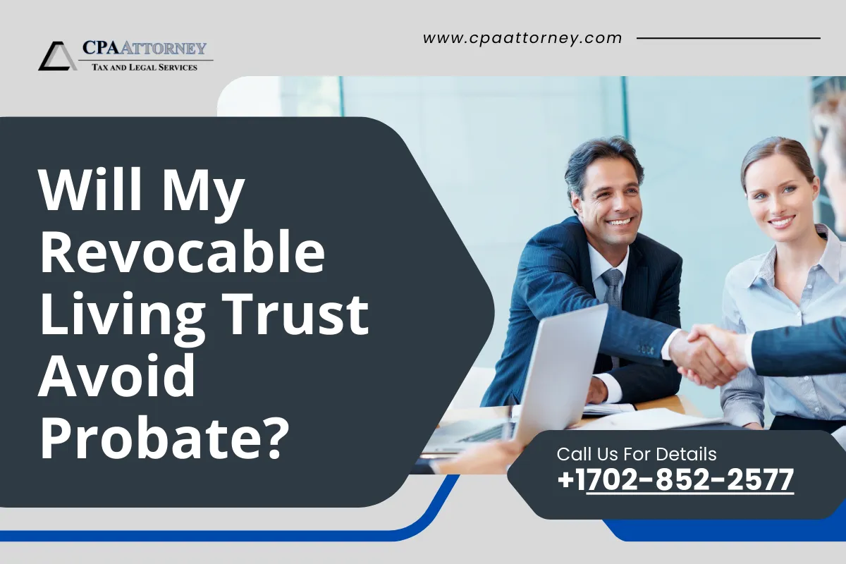 Will My Revocable Living Trust Avoid Probate? Find Out How!