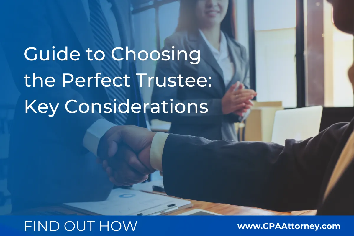 Guide to Choosing the Perfect Trustee: Key Considerations