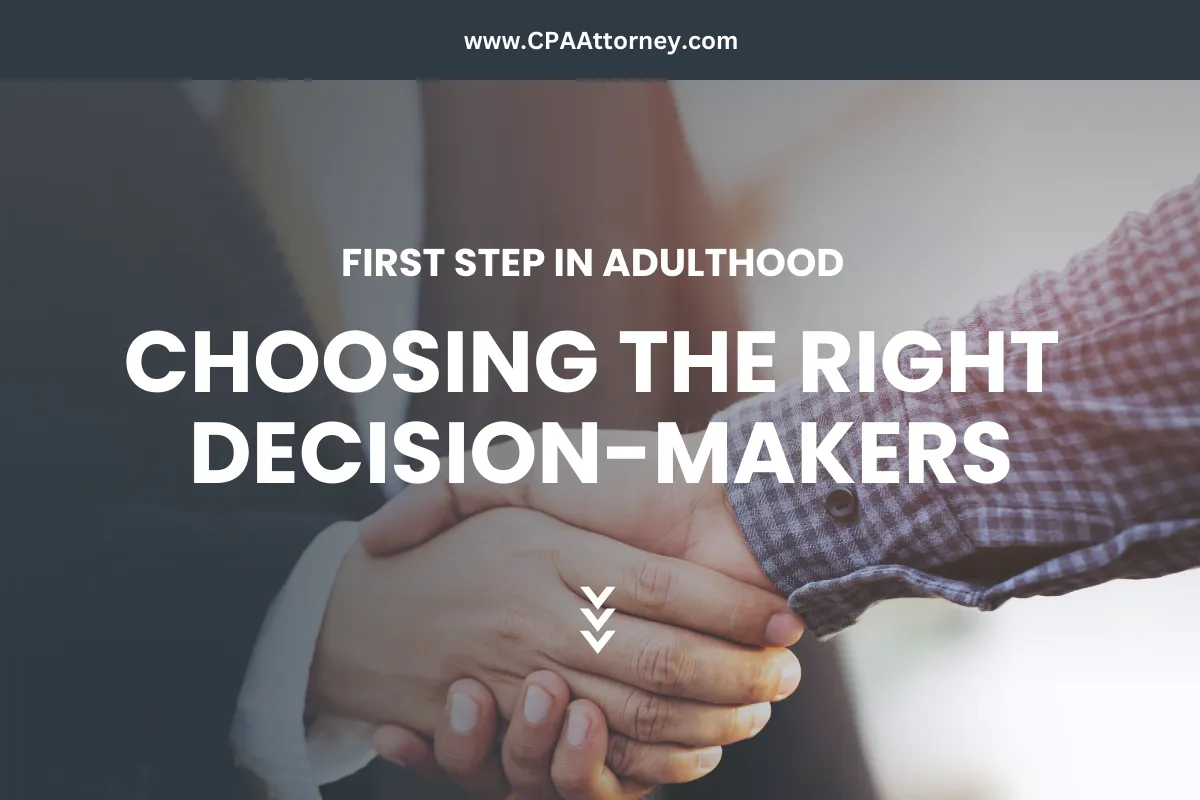 First Step in Adulthood: Choosing the Right Decision-Makers for Your Future