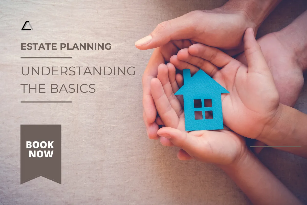 Understanding the Basics of Estate Planning