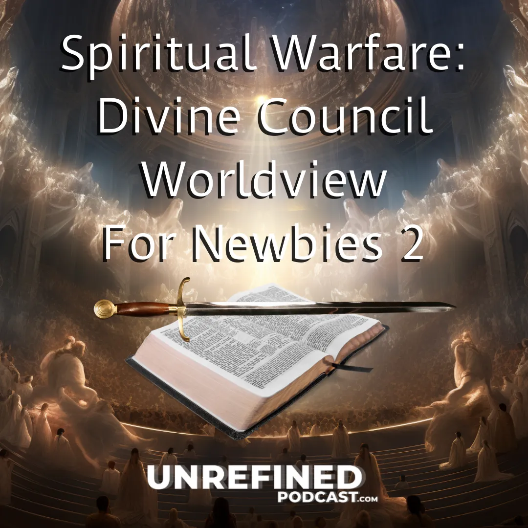 Unveiling the Divine Council Worldview: A Journey Through Spiritual Warfare and Authority