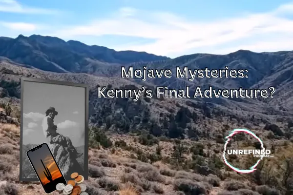 Mojave Mysteries:  Kenny’s Final Adventure?